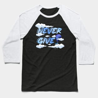 never give up Baseball T-Shirt